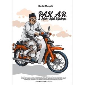 Pak AR dan Jejak-Jejak Bijaknya